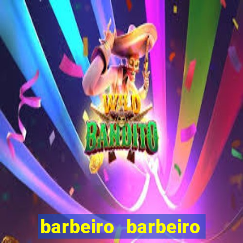 barbeiro barbeiro barbeiro bicho significado espiritual